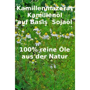 Kamillenöl Ölauszug Mazerat Chamomilla recutita Basis Sojaöl 100% reine Öle "Mäc Spice"